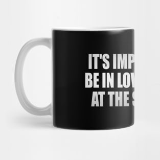 It's impossible to be in love and wise at the same time Mug